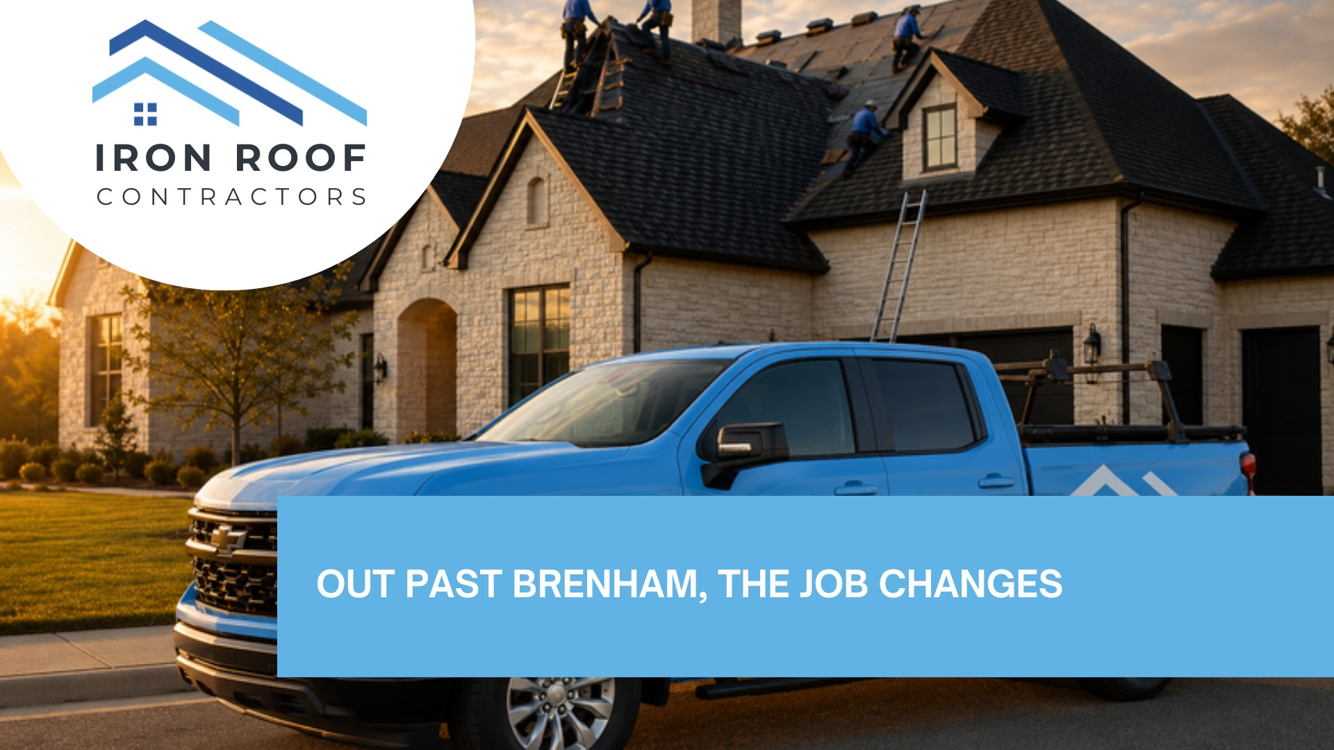 Blog hero image with the title of "Roof Replacement Brenham TX: What's Different Out Here" with a picture of Branded Iron Roof Co truck in the driveway while a crew works on the roof of a two-story home